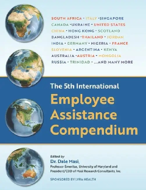 The 5th International Employee Assistance Compendium by Dale A. Masi