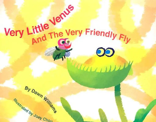 Very Little Venus and the Very Friendly Fly by Dawn Williams, Joey Chou