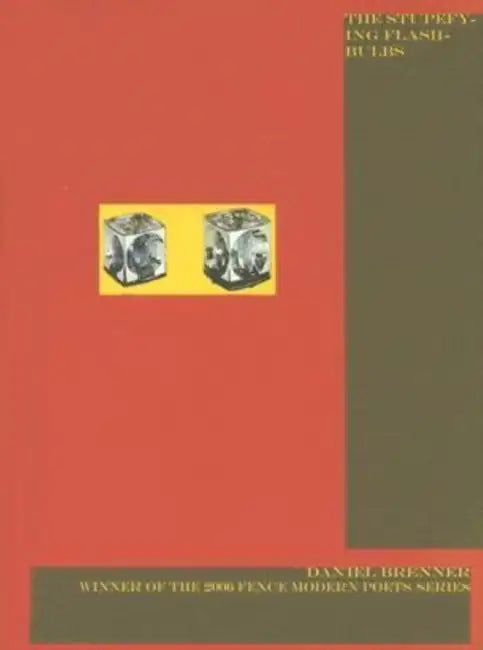 The Stupefying Flashbulbs by Daniel Brenner