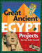 Great Ancient Egypt Projects: You Can Build Yourself by Carmella Van Vleet