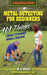 Metal Detecting for Beginners: 101 Things I Wish I'd Known When I Started by M. a. Shafer