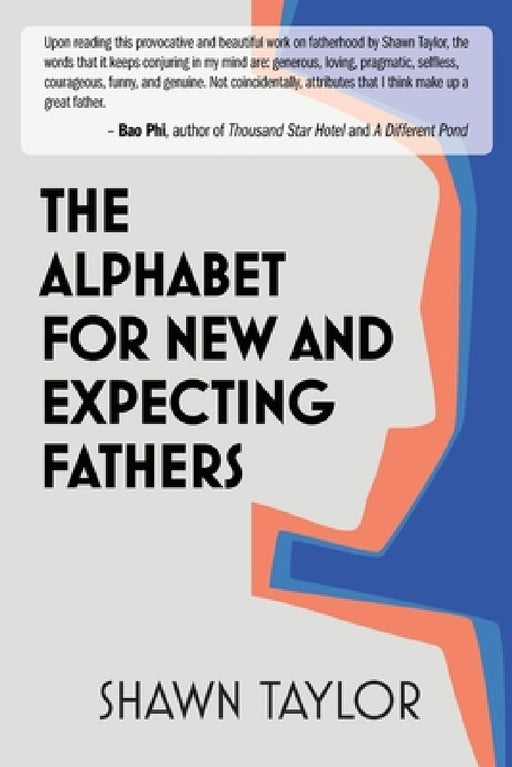 The Alphabet For New And Expecting Fathers by Shawn D. Taylor