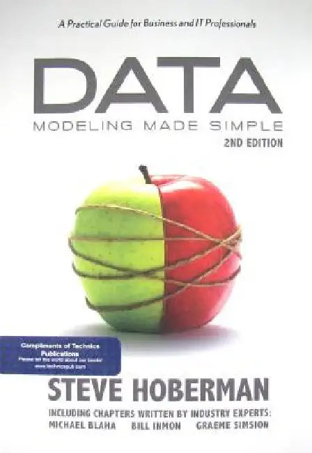 Data Modeling Made Simple: A Practical Guide for Business and IT Professionals by Steve Hoberman