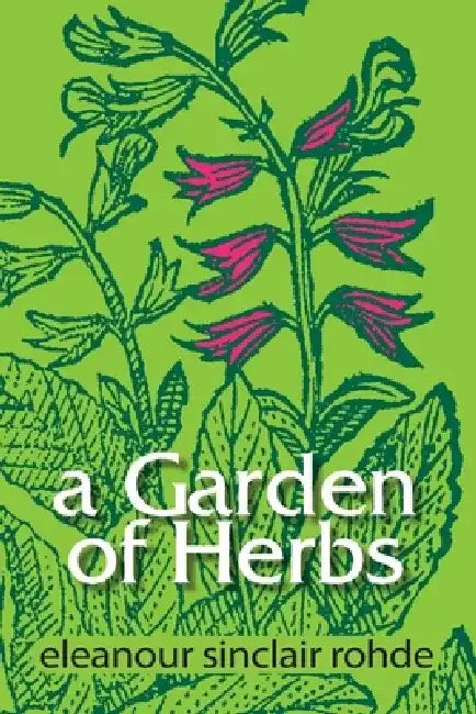 A Garden of Herbs by Eleanour Sinclair Rohde