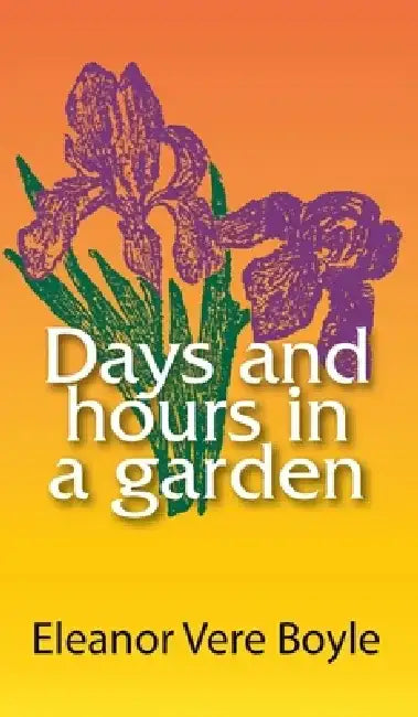 Days and Hours in a Garden by Eleanor Vere Boyle