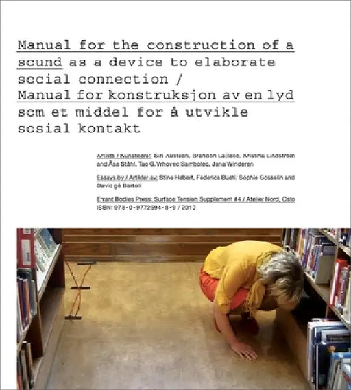 Manual for the Construction of a Sound/Manual for Konstruksjon AV En Lyd by Brandon LaBelle, Stine Hebert, Federica Bueti