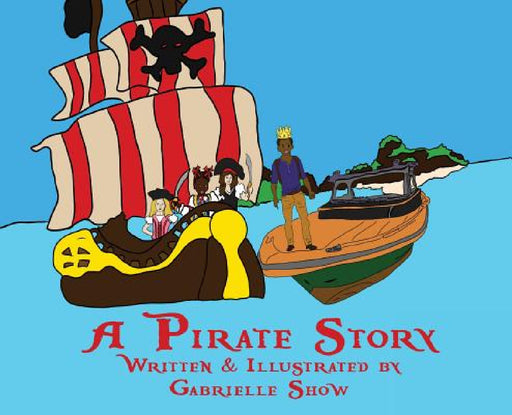 A Pirate Story by Gabrielle Show