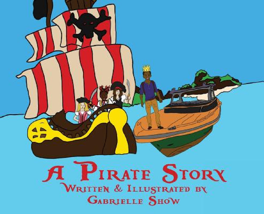 A Pirate Story by Gabrielle Show