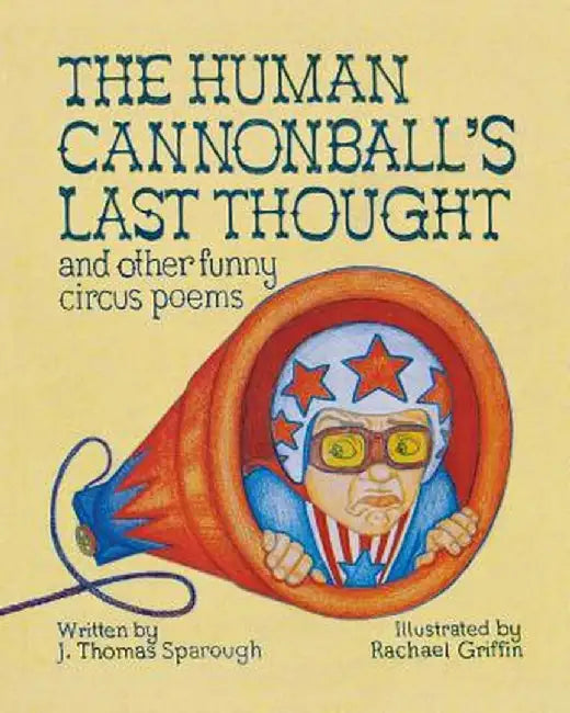 The Human Cannonball's Last Thought by J. Thomas Sparough