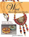 Wired Micro-Macramé Jewelry: Enhancing Fiber Designs with Wire by Jeff W. Babcock