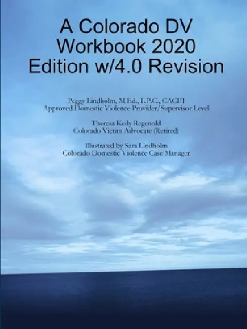 A Colorado DV Workbook 2020 Edition w/4.0 Revision by Peggy Lindholm