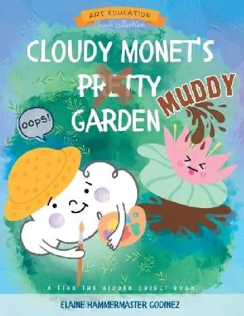 Cloudy Monet's Muddy Garden by Elaine Hammermaster Godinez