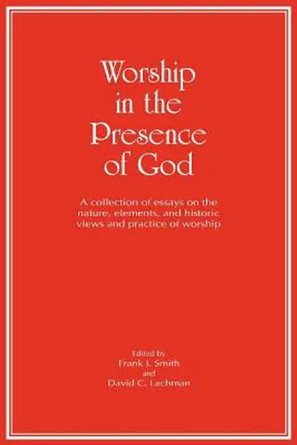Worship in the Presence of God by Frank J., Jr. Smith