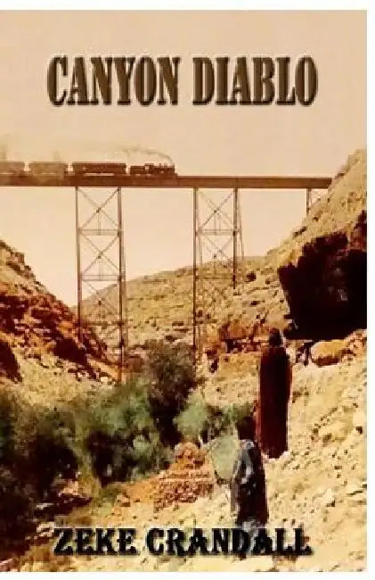 Canyon Diablo by Zeke Crandall