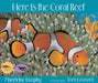 Here Is the Coral Reef by Madeleine Dunphy, Tom Leonard