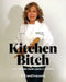Kitchen Bitch: Life Lessons From Carol's Kitchen by Carol Frazzetta