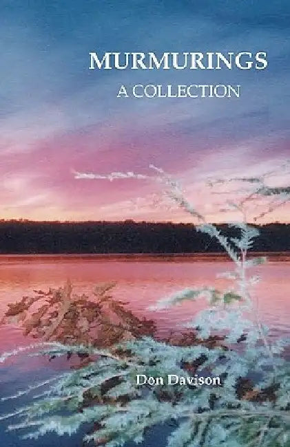 Murmurings: A Collection by Don Davison