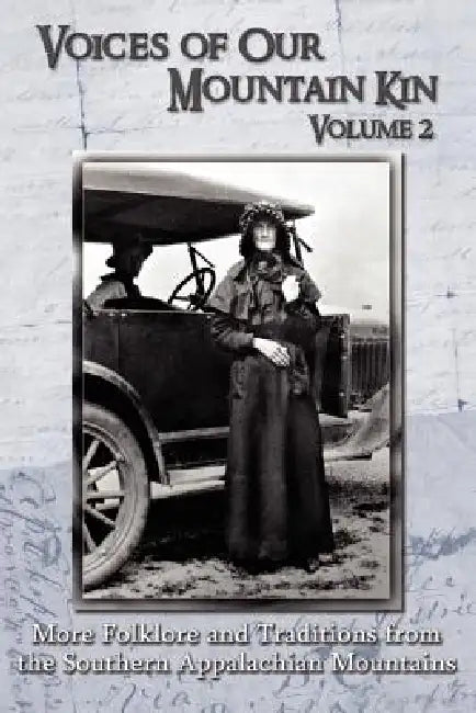 Voices of Our Mountain Kin Volume 2: More Folklore and Traditions from the Southern Appalachian Mountains by Jerry Owen, Linda Anders, Robert T. Yarborough