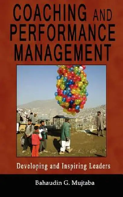 Coaching and Performance Management: Developing and Inspiring Leaders by Bahaudin Ghulam Mujtaba