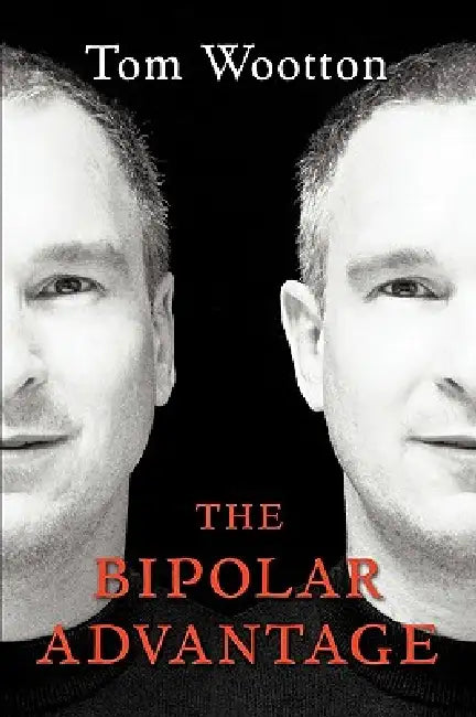 The Bipolar Advantage by Tom Wootton