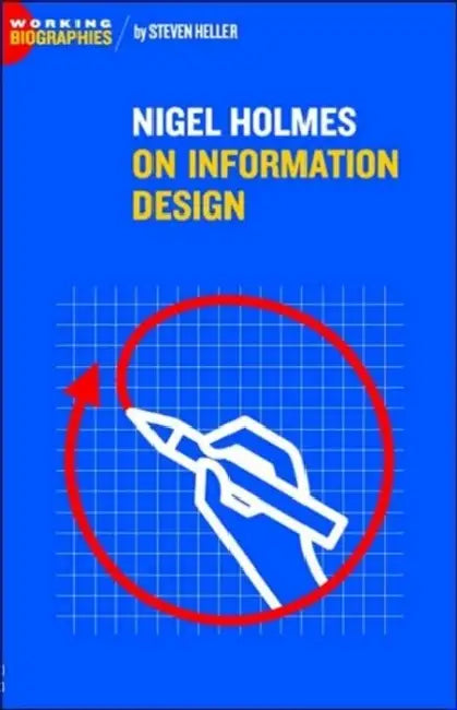 Nigel Holmes On Information Design by Steven Heller