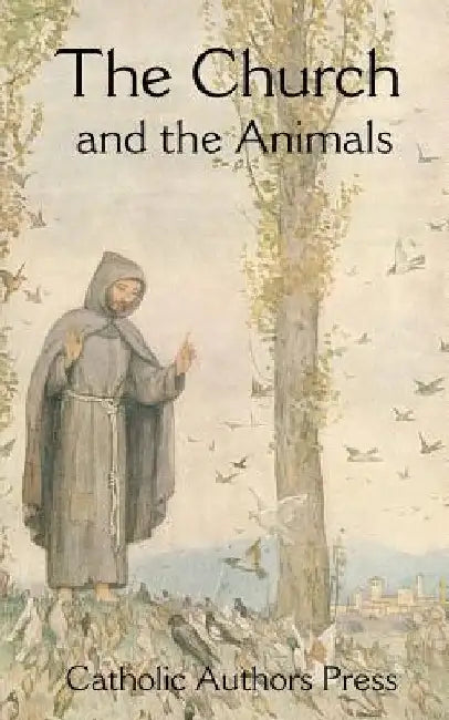 The Church and the Animals by Catholic Authors Press