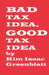Bad Tax Idea, Good Tax Idea by Kim Isaac Greenblatt