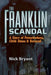 The Franklin Scandal: A Story of Powerbrokers, Child Abuse and Betrayal by Nick Bryant