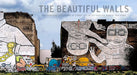 The Beautiful Walls: Photographic Elevations of Street Art in Los Angeles, Berlin, and Paris by Larry Yust