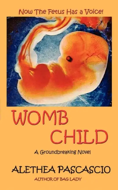 Womb Child by Alethea M. Pascascio