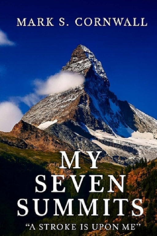 My Seven Summits by Mark Cornwall