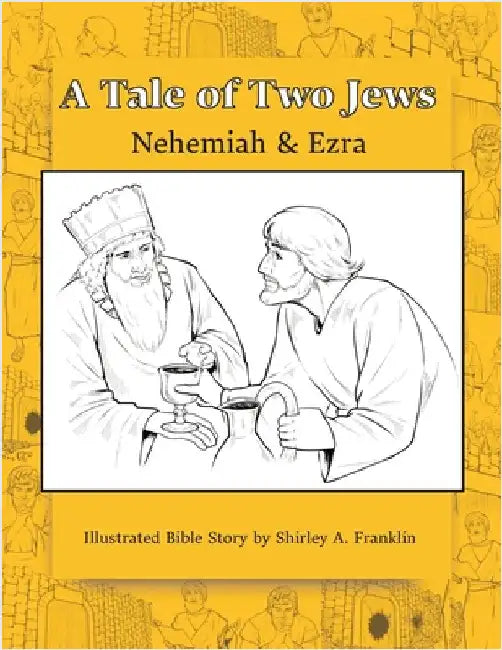 A Tale of Two Jews: Nehemiah and Ezra by Franklin, Shirley A.
