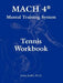 MACH 4(R) Mental Training System Tennis Workbook by Ph. D. Anne Smith