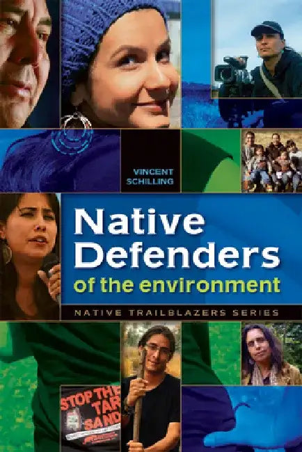 Native Defenders of the Environment by Vincent Schilling