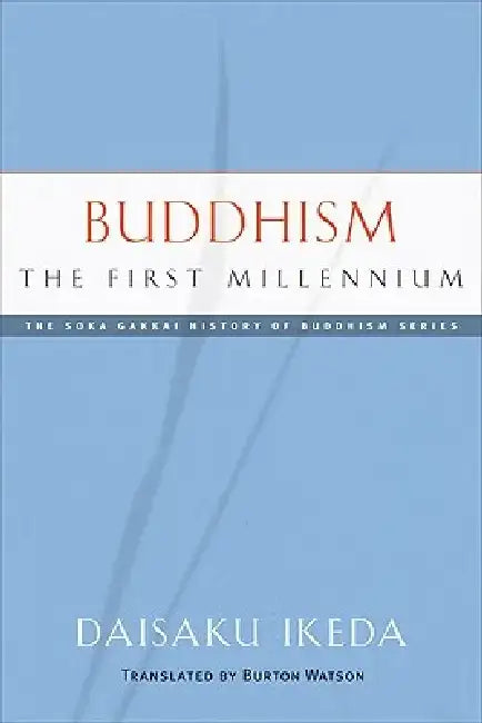 Buddhism: The First Millennium by Daisaku Ikeda