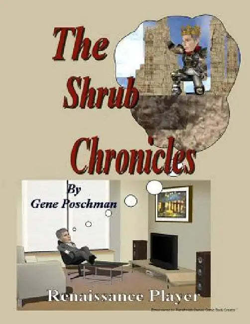The Shrub Chronicles by Gene R. Poschman