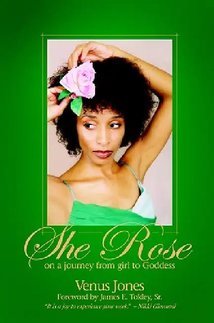 She Rose: On a Journey from Girl to Goddess by Venus Jones, Clarissa Bolding, Sr. James Tokley