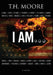 I Am...: The Unsettling Truth by T. H. Moore