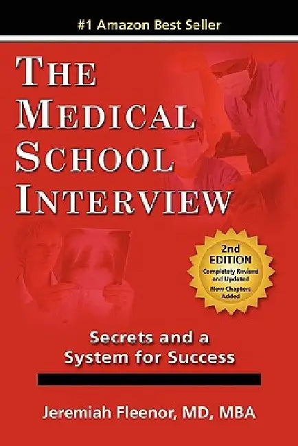 The Medical School Interview: Secrets and a System for Success by Jeremiah Fleenor