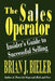 The Sales Operator-Insider's Guide to Successful Selling by Brian J. Bieler