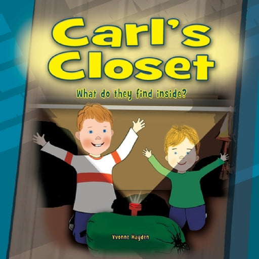 Carl's Closet: What do they find inside? by Yvonne Hayden, Yvonne Hayden
