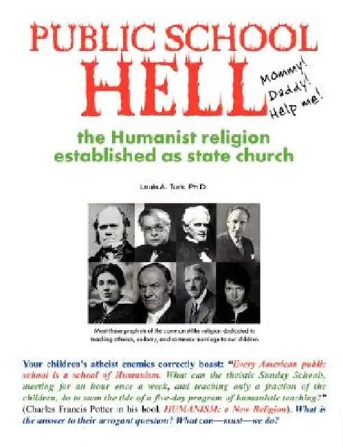Public School Hell: The Establishment of the Humanist Religion as State Church by Turk A. Louis, Louis A. Turk
