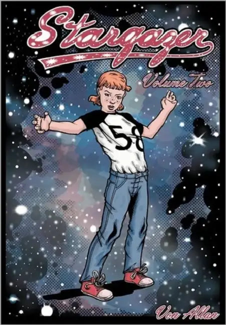 Stargazer - An Original All-Ages Graphic Novel Series: Volume 2: The adventures of three lost girls on a far-off world and their realization that, whi by Von Allan, Von Allan, Sam Boswell
