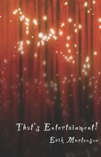 That's Entertainment! by Erik Mortensen