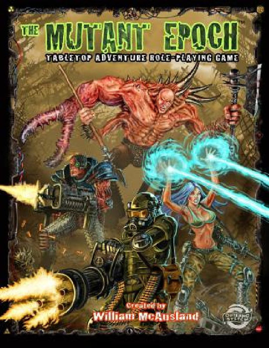 The Mutant Epoch: Tabletop Adventure Role-Playing Game by William McAusland