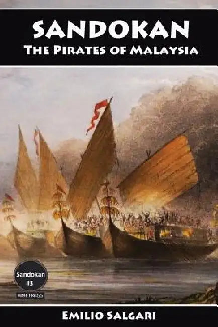 Sandokan: The Pirates of Malaysia by Emilio Salgari, Nico Lorenzutti