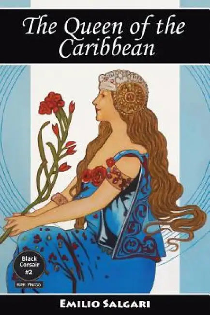 The Queen of the Caribbean by Emilio Salgari, Nico Lorenzutti