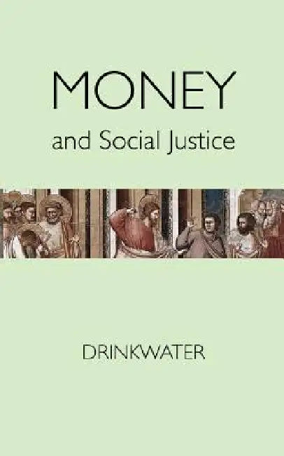 Money and Social Justice by F. H. Drinkwater