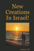 New Creations In Israel! by Stephen Volk