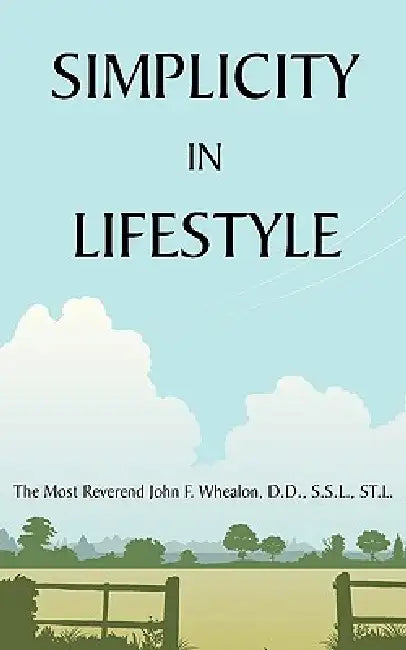 Simplicity in Lifestyle by John F. Whealon